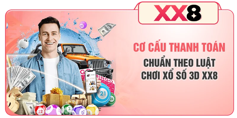 Cơ cấu thanh toán chuẩn theo luật chơi xổ số 3D XX8