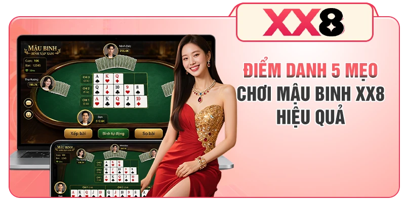 Điểm danh 5 mẹo chơi Mậu Binh XX8 hiệu quả