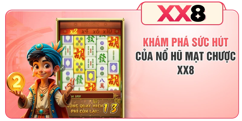Khám phá sức hút của nổ hũ Mạt Chược XX8