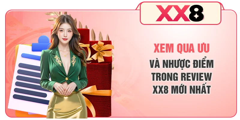 Xem qua ưu và nhược điểm trong review XX8 mới nhất