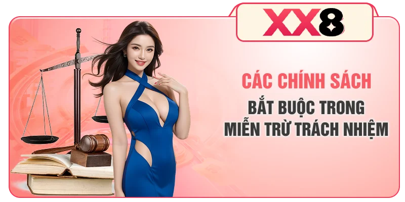 Các chính sách bắt buộc trong miễn trừ trách nhiệm
