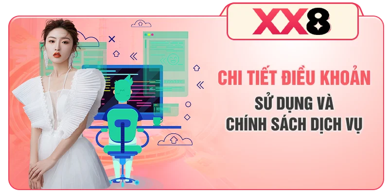 Chi tiết điều khoản sử dụng và chính sách dịch vụ
