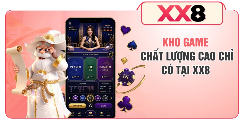 Kho game chất lượng cao chỉ có tại XX8