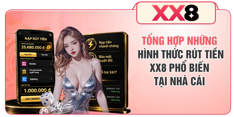 Tổng hợp những hình thức rút tiền XX8 phổ biến tại nhà cái