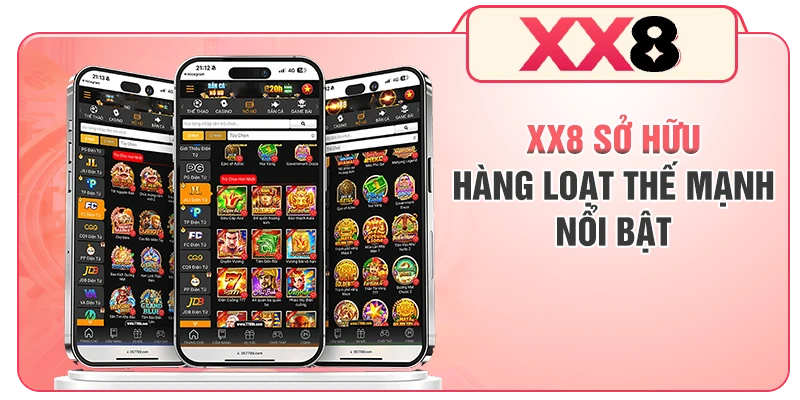 XX8 sở hữu hàng loạt thế mạnh nổi bật